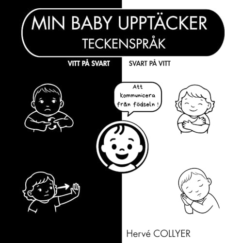 Min baby upptäcker teckenspråk - Svartvit bok för bebisar: Hög kontrast – 0-6 månader - Visuell stimulans från födseln - Presentidé för bebis – Sensorisk bilderbok - Premiumkvalitet
