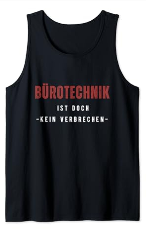 Bürotechnik ist doch kein Verbrechen | Deutsches Meme Tank Top