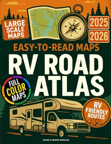 The RVers Road Atlas: Discover America’s Safest RV Routes, Scenic Stops, and Campgrounds with Turn-by-Turn Navigation for Rural Roads, Real Detours, and Hassle-Free Planning – With Easy-to-Read Maps