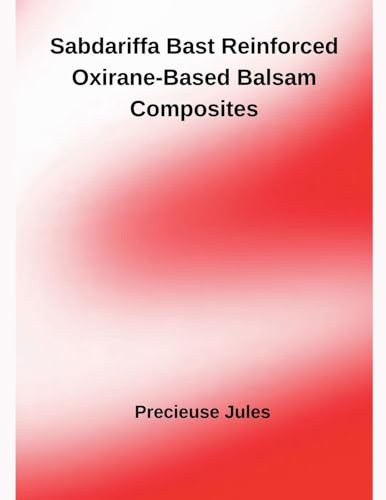Sabdariffa Bast Reinforced Oxirane-Based Balsam Composites