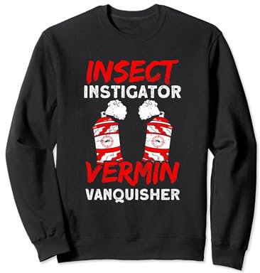 Insect Instigator Vermin Vanquisher Insect Exterminator Sweatshirt