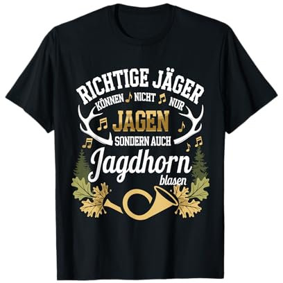 Richtige Jäger können Jagen und Jagdhorn blasen T-Shirt