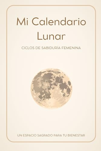 Mi Calendario Lunar: Ciclos de sabiduría femenina: Honra tu ciclo natural
