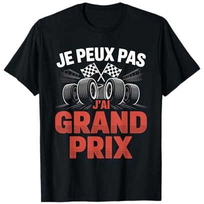 Je Peux Pas Jai Grand Prix Humour Formule 1 Course Auto T-Shirt
