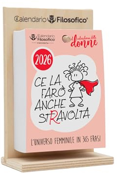 Calendario delle Donne 2026, Il Calendario Filosofico Dedicato alle Donne con Supporto in Legno, Formato A6 da 10x14 cm, 365 Giorni di Pensieri al Femminile, Ogni Giorno Una Frase, Made in Italy