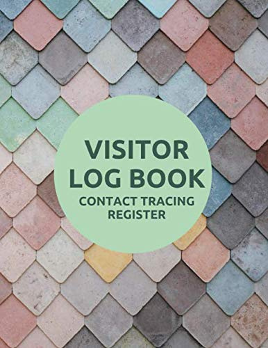 Visitors Log Book and Contact Tracing Register: Sign In and Sign Out Forms Including Space for Phone Numbers and Email Addresses Suitable for Track and Trace