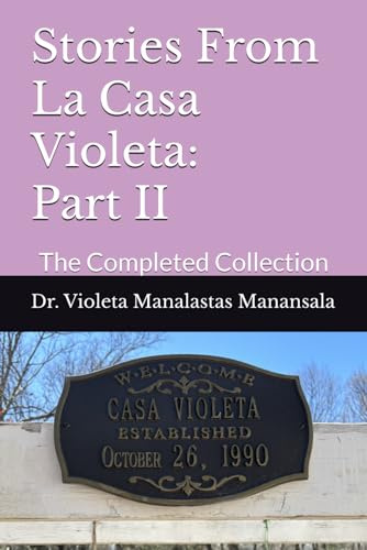 Stories From La Casa Violeta: Part II: The Completed Collection