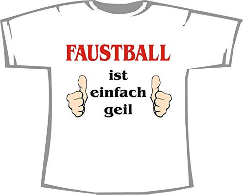 Faustball ist einfach geil; T-Shirt weiß, Gr. M