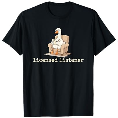Licensed Listener Funny Goose Therapist Psychology Graduate T-Shirt