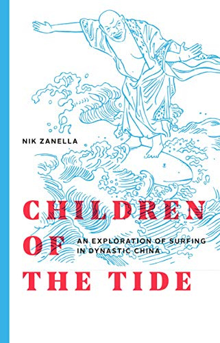 Children of the Tide - An Exploration of Surfing in Dynastic China