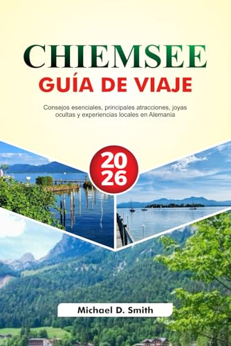 CHIEMSEE Guía de viaje 2026: Consejos esenciales, principales atracciones, joyas ocultas y experiencias locales en Alemania