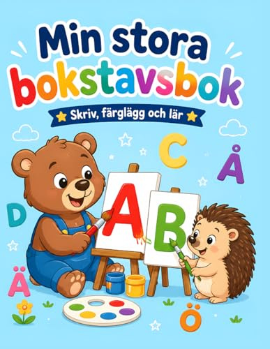 Min stora bokstavsbok: Skriv, färglägg och lär: Pedagogisk övningsbok med roliga djur och smarta bildövningar för barn | Perfekt förskolebok för att lära sig skriva bokstäver (Ålder 4-6 år)