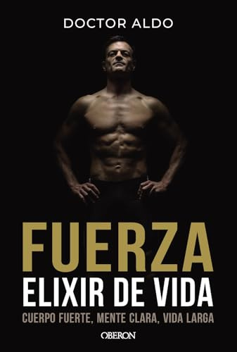 Fuerza. Elixir de vida (Salud y Bienestar)