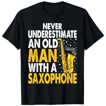 Never Underestimate An Old Man With A Saxophone T-Shirt