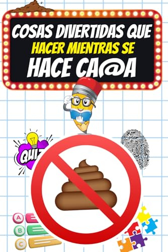 Cosas Divertidas que Hacer mientras se hace Ca@a: Pruebas, Pasatiempos, Acertijos y Rompecabezas para resolver en el Trono - A partir de 12 Años
