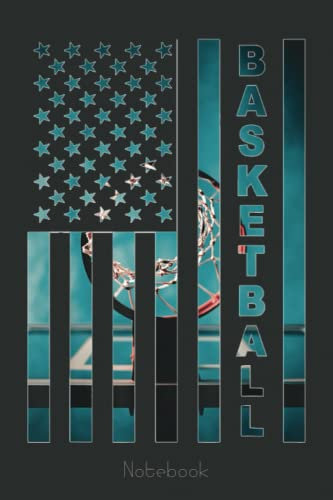 Basketball Hoop American Flag Bball Team Coaching Staff Notebook: A blank lined basketball notebook 6x9 in 110 Pages that makes a fun basketball gift ... women's basketball, team basketball gifts