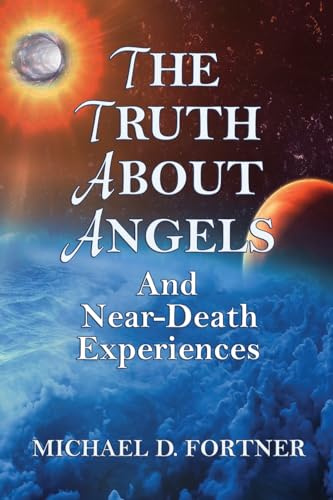 The Truth About Angels and Near-Death Experiences