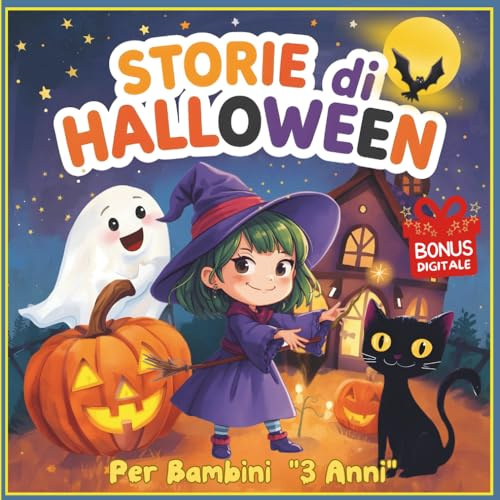 Storie Di Halloween Per Bambini 3 Anni: Libro Di Avventure Illustrato A Colori E Piccole Attività