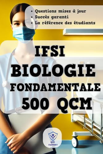 Biologie Fondamentale S1 IFSI: 500 QCM de Biologie Fondamentale | Préparez l'UE 2.1 en Semestre 1 pour les Étudiants Infirmiers