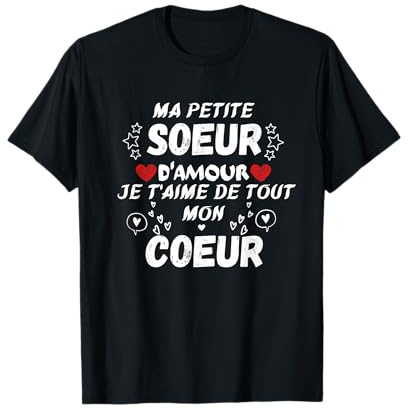 Ma Petite Soeur D'Amour Je T'aime De Tout Mon Coeur T-Shirt