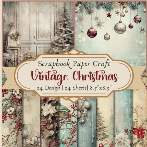 Vintage Christmas Shabby Chic Scrapbook Paper Craft Pad: 24 Nostalgic X'mas Designs, 24 Double-Side Sheets. 8.5x8.5 Size Scrapbooking Paper With ... Decorations, Gift Wrapping, Collage & More