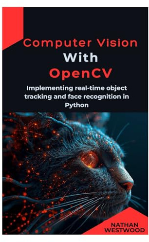 Computer Vision with OpenCV: Implementing real-time object tracking and face recognition in Python