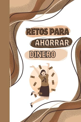 Retos Para Ahorrar Dinero: Diario/ Libro/ Cuaderno de Retos para ahorrar dinero , hojas de Seguimiento /Diferentes retos | Una manera fácil y divertida de ahorrar