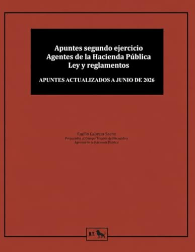Apuntes segundo ejercicio Agentes de la Hacienda Pública: ley y reglamentos (Preparación Agentes Hacienda Pública - Emilio Cabrera)