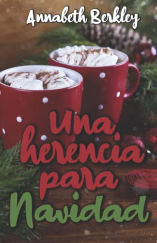 Una herencia para Navidad: (Novela romántica de Navidad) (Novelas Románticas Navideñas)