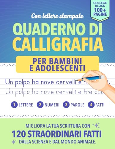 Quaderno di Calligrafia per Bambini e Adolescenti - Con lettere stampate: Migliora la tua scrittura con 120 straordinari fatti dalla scienza e dal mondo animale | lettere, parole, numeri e paragrafi