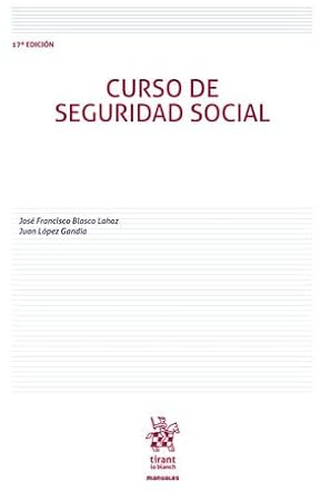 Curso de Seguridad Social 17ª Edición (Manuales de Derecho del Trabajo y Seguridad Social)