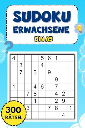 Sudoku Erwachsene Din a5: 300 Denkspiele mit Lösungen für Rätsel-Enthusiasten, die ultimative Herausforderung
