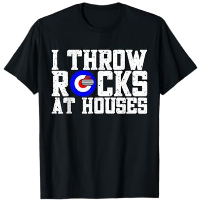 Curling Stone I Throw Rocks At Houses Curling Curler T-Shirt
