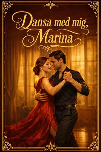 Dansa med mig, Marina: En sensuell slow burn romance om längtan, tango och en sen kärlek
