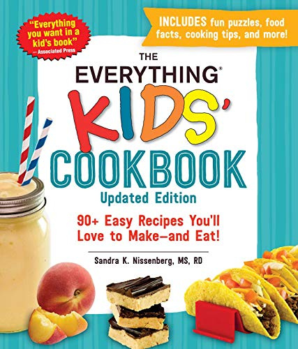 The Everything Kids' Cookbook, Updated Edition: 90+ Easy Recipes You'll Love to Make―and Eat! (Everything® Kids Series)