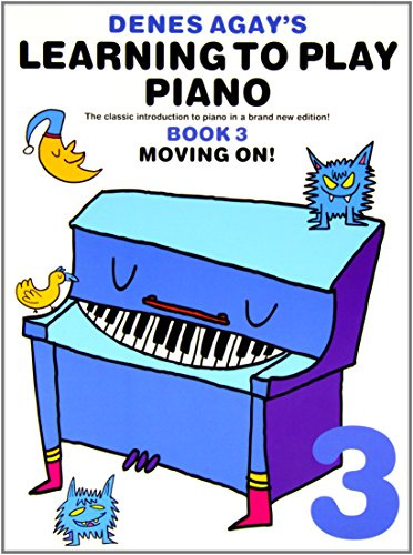 Learning To Play Piano 3 Moving On.: Book 3 - Moving On