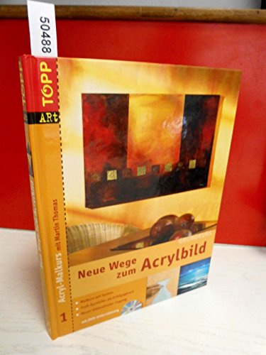 Grundkurs: Neue Wege zum Acrylbild: 1