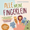 Die 54 schönsten Fingerspiele und Kinderreime für Babys und Kleinkinder - ALLE MEINE FINGERLEIN | Inkl. Anleitung zu Fingerpuppen & Babymassage | Kindergarten-Spiele | Geschenk zur Geburt & Taufe