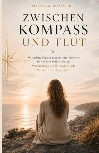 Zwischen Kompass und Flut. Wir haben Zugang zu mehr Informationen als jede Generation vor uns. Warum fühlen sich trotzdem so viele Menschen orientierungslos?