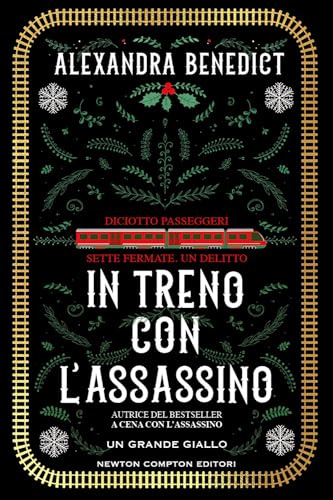 In treno con l'assassino. Il nuovo geniale romanzo dall'autrice di A cena con l'assassino
