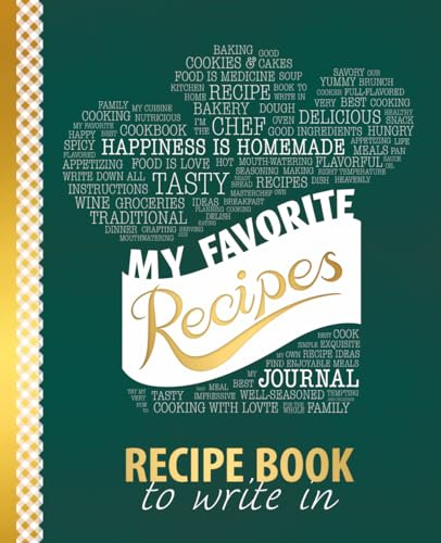My Favorite Recipes: Blank Recipe Book to Write In: Collect the Recipes You Love in Your Own Custom Cookbook, (100-Recipe Journal and Organizer)
