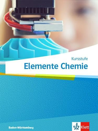 Elemente Chemie Kursstufe. Ausgabe Baden-Württemberg: Schulbuch Klassen 11-12 (Elemente Chemie. Ausgabe für Baden-Württemberg)