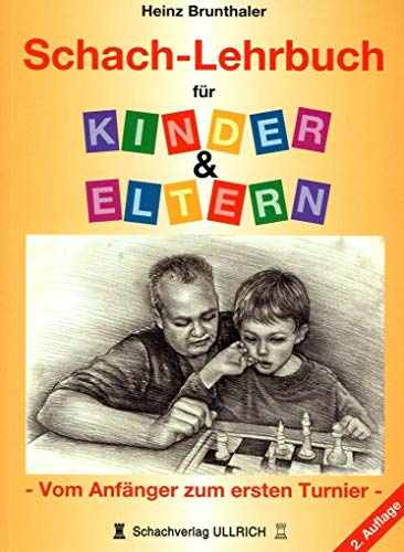 Schach-Lehrbuch für Kinder & Eltern: Vom Anfänger zum ersten Turnier