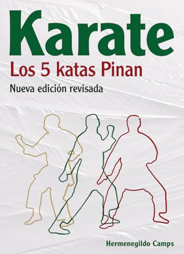 Karate: Los 5 katas Pinan. (ARTES MARCIALES)