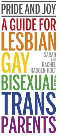 Pride and Joy: A guide for lesbian, gay, bisexual and trans parents
