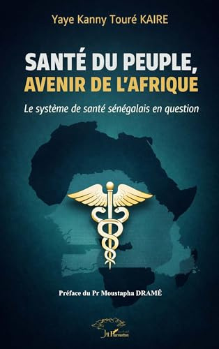 Santé du peuple, avenir de l’Afrique: Le système de santé sénégalais en question