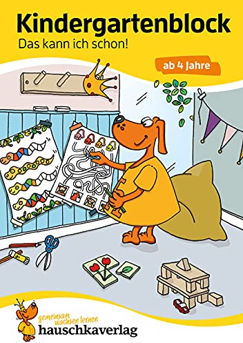 Kindergartenblock ab 4 Jahre - Das kann ich schon!: Bunter Rätselblock - Sinnvolle Beschäftigung die Spaß macht (Übungshefte & -blöcke für Kindergarten, Vorschule, Einschulung, Band 620)