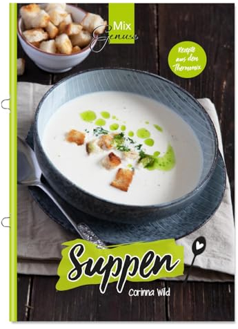 MixGenuss SUPPEN: Rezepte aus dem Thermomix