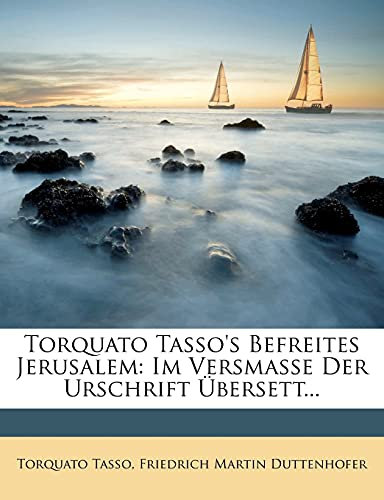 Torquato Tasso's Befreites Jerusalem.