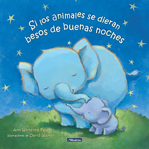 Si los animales se dieran besos de buenas noches (Cuentos infantiles)